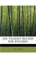 Joe Tilden's Recipes for Epicures