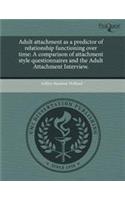 Adult Attachment as a Predictor of Relationship Functioning Over Time: A Comparison of Attachment Style Questionnaires and the Adult Attachment Interv