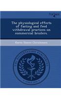 The Physiological Effects of Fasting and Feed Withdrawal Practices on Commercial Broilers