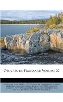 Oeuvres de Froissart; Volume 22