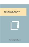 A Strategy of Investing for Higher Return