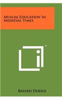 Muslim Education In Medieval Times