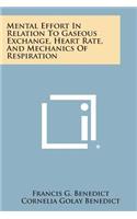 Mental Effort in Relation to Gaseous Exchange, Heart Rate, and Mechanics of Respiration