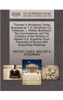 Thomas H. Brodhead, Doing Business as T. H. Brodhead Co., Petitioner, V. William Borthwick, Tax Commissioner and Tax Collector of the Territory of Hawaii U.S. Supreme Court Transcript of Record with Supporting Pleadings: (English)