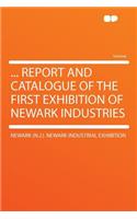 ... Report and Catalogue of the First Exhibition of Newark Industries