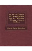 St. Paul's Epistles to the Colossians and to Philemon