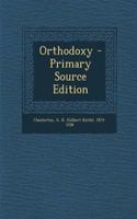 Orthodoxy - Primary Source Edition