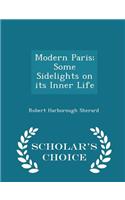 Modern Paris; Some Sidelights on Its Inner Life - Scholar's Choice Edition