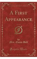 A First Appearance, Vol. 2 of 3 (Classic Reprint)