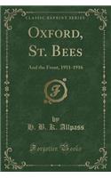 Oxford, St. Bees: And the Front, 1911-1916 (Classic Reprint): And the Front, 1911-1916 (Classic Reprint)