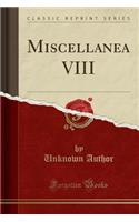 Miscellanea VIII (Classic Reprint)