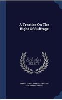 A Treatise On The Right Of Suffrage