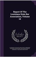 Report of the Louisiana State Bar Association, Volume 14