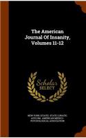 The American Journal Of Insanity, Volumes 11-12