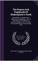 The Rogues And Vagabonds Of Shakespeare's Youth