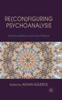 Re(con)Figuring Psychoanalysis