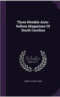 Three Notable Ante-bellum Magazines Of South Carolina