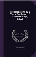 Poetical Essays, by a Young Gentleman of Hertford College, Oxford