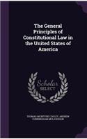The General Principles of Constitutional Law in the United States of America