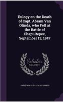 Eulogy on the Death of Capt. Abram Van Olinda, who Fell at the Battle of Chapultepec, September 13, 1847: (English)