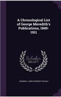 A Chronological List of George Meredith's Publications, 1849-1911