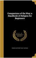 Companions of the Way; a Handbook of Religion for Beginners