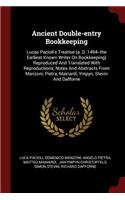 Ancient Double-entry Bookkeeping: Lucas Pacioli's Treatise (a. D. 1494--the Earliest Known Writer On Bookkeeping) Reproduced And Translated With Reproductions, Notes And Abstracts Fr