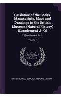 Catalogue of the Books, Manuscripts, Maps and Drawings in the British Museum (Natural History) (Supplement J - O)