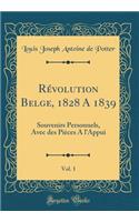 Révolution Belge, 1828 a 1839, Vol. 1