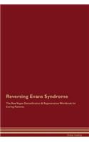 Reversing Evans Syndrome the Raw Vegan Detoxification & Regeneration Workbook for Curing Patients