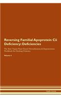 Reversing Familial Apoprotein Cii Deficiency: Deficiencies The Raw Vegan Plant-Based Detoxification & Regeneration Workbook for Healing Patients. Volume 4