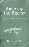 Knowing the Enemy: Jihadist Ideology and the War on Terror