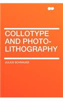 Collotype and Photo-Lithography