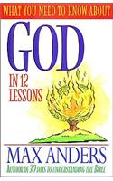 What You Need to Know about God in 12 Lessons