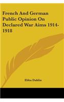 French And German Public Opinion On Declared War Aims 1914-1918