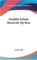 Franklin Delano Roosevelt, My Boss