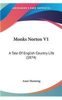 Monks Norton V1: A Tale Of English Country Life (1874)