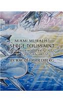 MIAMI MURALIST Serge Toussaint