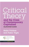 Critical Theory and the Crisis of Contemporary Capitalism