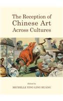 Reception of Chinese Art Across Cultures