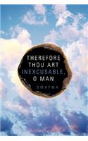 Therefore Thou Art Inexcusable, O Man: (English)