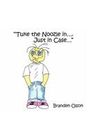 "Tuke the Noozle in...Just in Case...": (English)