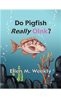 Do Pigfish Really Oink?