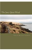 Just, Quiet Wind