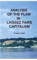 Analysis of The Flaw in Laissez Faire Capitalism
