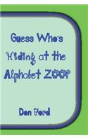 Guess Who's Hiding at the Alphabet ZOO: (English)