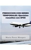 Prediccion Con Series Temporales. Ejercicios Resueltos Con SPSS