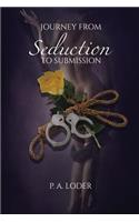 Journey from Seduction to Submission