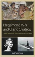 Hegemonic War and Grand Strategy