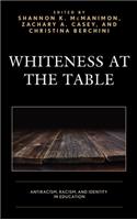 Whiteness at the Table: Antiracism, Racism, and Identity in Education